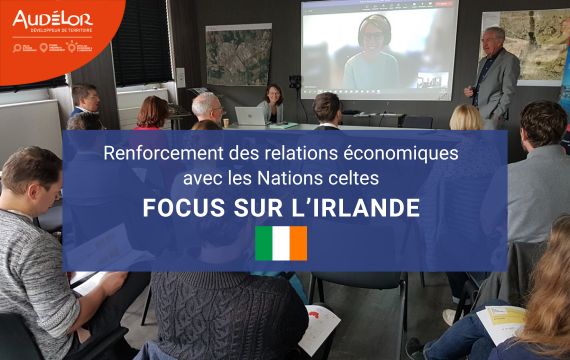 Renforcement des relations économiques avec les Nations celtes - Focus sur l'Irlande